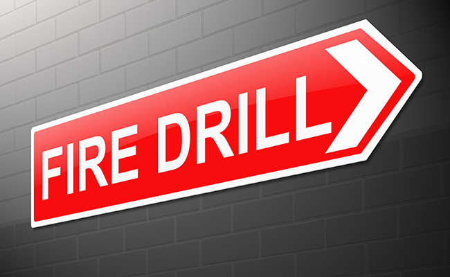When Was the Last Time You Did a Fire Drill?