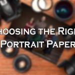 Choosing the Right Paper for Incredible Professional Portraits