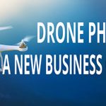 Drone Photography – A New Business Opportunity Part 2